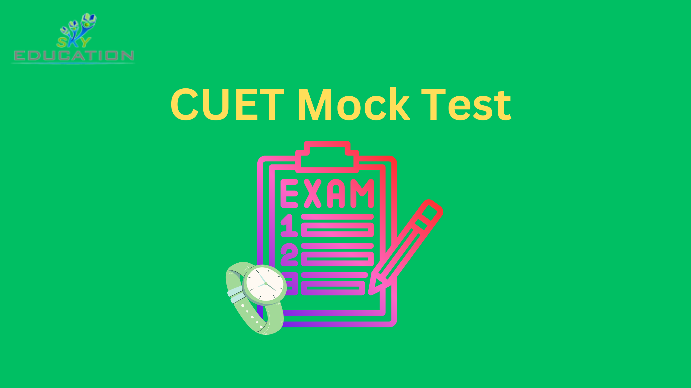 CUET Mock Test Free Practice for Your Exam | Sky Education Group